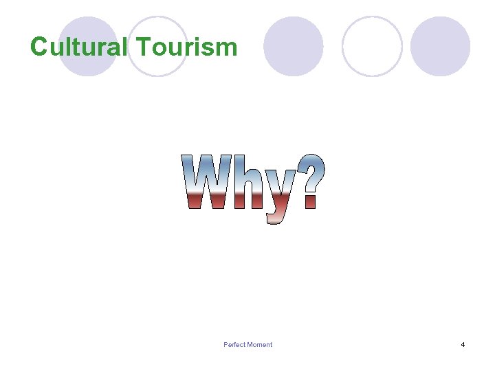 Cultural Tourism Perfect Moment 4 