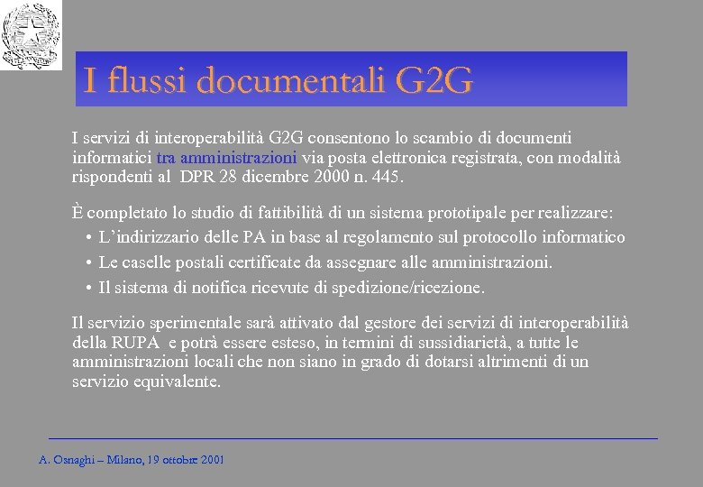Gli Enti locali per l’amministrazione elettronica I flussi documentali G 2 G I servizi