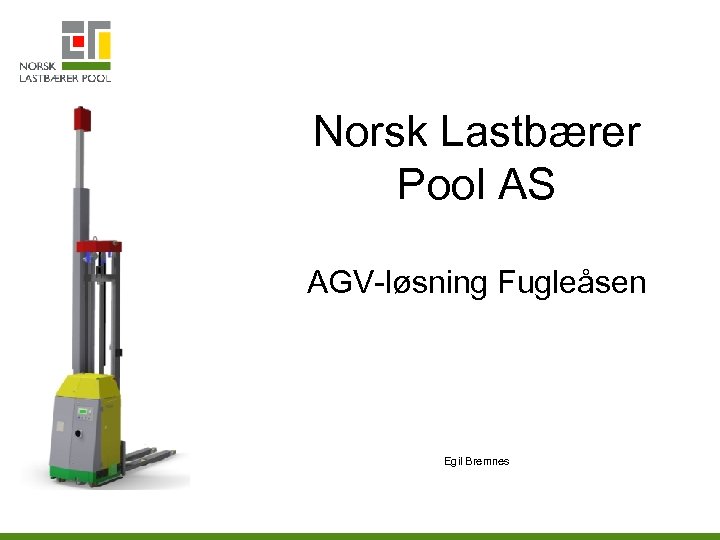 Norsk Lastbærer Pool AS AGV-løsning Fugleåsen Egil Bremnes 