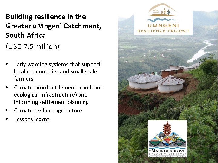 Building resilience in the Greater u. Mngeni Catchment, South Africa (USD 7. 5 million)