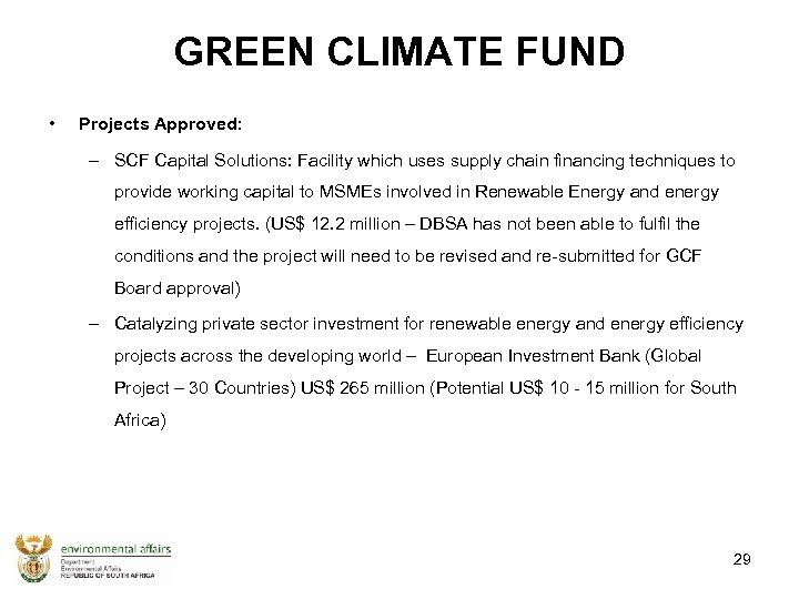 GREEN CLIMATE FUND • Projects Approved: – SCF Capital Solutions: Facility which uses supply