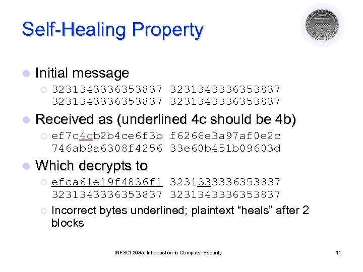 Self-Healing Property l Initial message ¡ l Received as (underlined 4 c should be