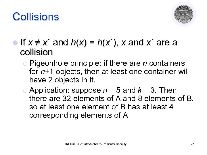 Collisions l If x ≠ x´ and h(x) = h(x´), x and x´ are