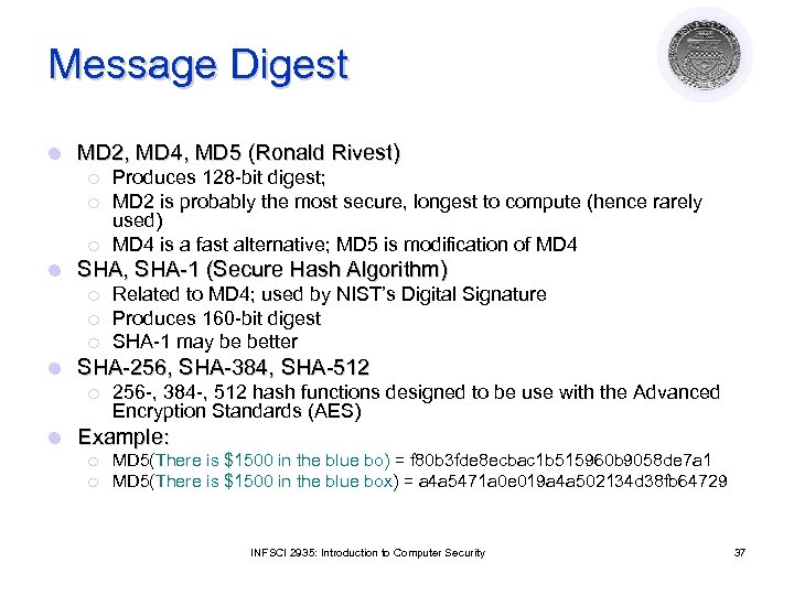 Message Digest l MD 2, MD 4, MD 5 (Ronald Rivest) ¡ ¡ ¡