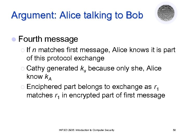 Argument: Alice talking to Bob l Fourth message ¡ If n matches first message,