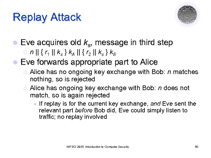 Replay Attack l Eve acquires old ks, message in third step ¡ l n