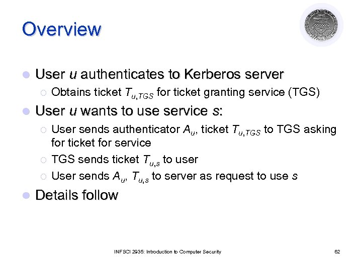 Overview l User u authenticates to Kerberos server ¡ l User u wants to