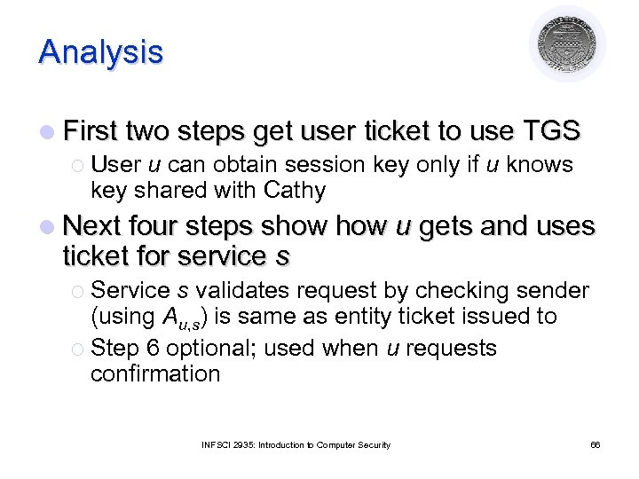 Analysis l First two steps get user ticket to use TGS ¡ User u