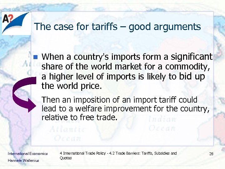 The case for tariffs – good arguments n When a country's imports form a