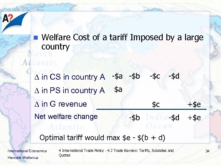 n Welfare Cost of a tariff Imposed by a large country in CS in