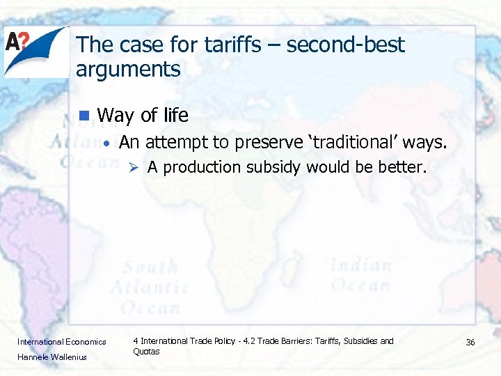 The case for tariffs – second-best arguments n Way of life • An attempt