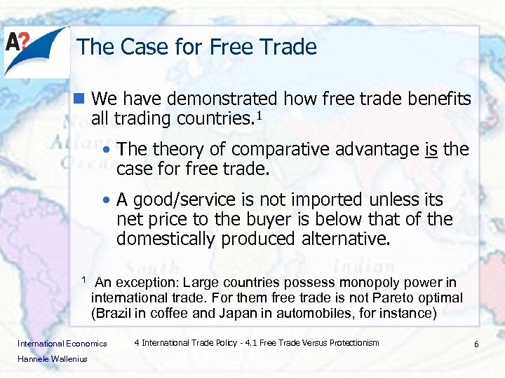 The Case for Free Trade n We have demonstrated how free trade benefits all