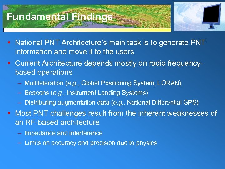 Fundamental Findings • National PNT Architecture’s main task is to generate PNT information and