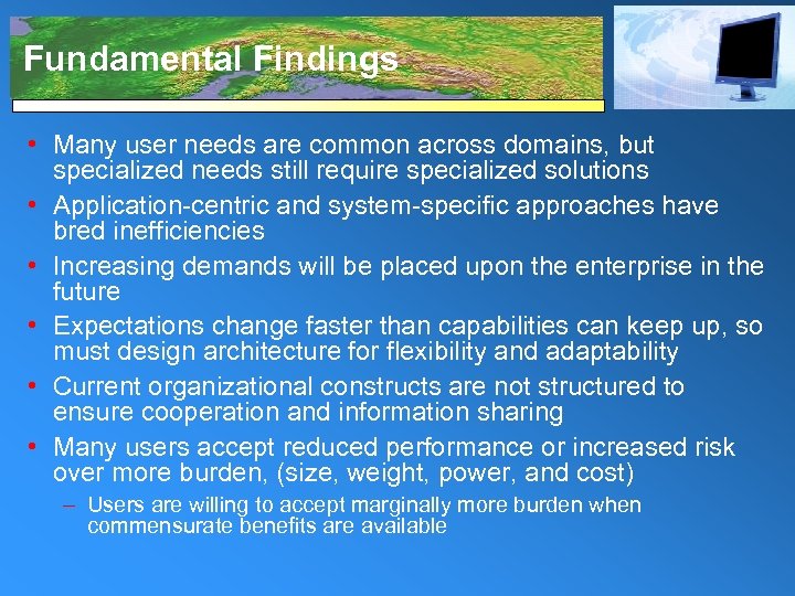 Fundamental Findings • Many user needs are common across domains, but specialized needs still