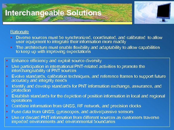 Interchangeable Solutions Rationale • Diverse sources must be synchronized, coordinated, and calibrated to allow