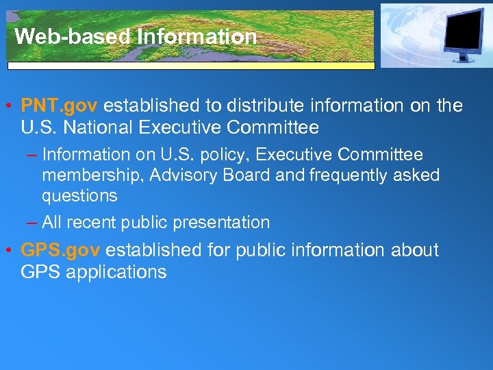 Web-based Information • PNT. gov established to distribute information on the U. S. National