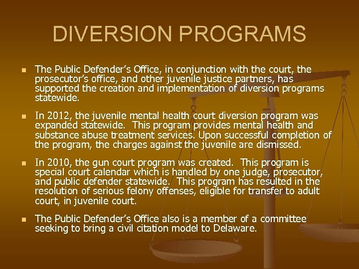 DIVERSION PROGRAMS n n The Public Defender’s Office, in conjunction with the court, the