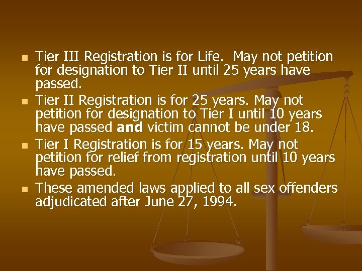n n Tier III Registration is for Life. May not petition for designation to