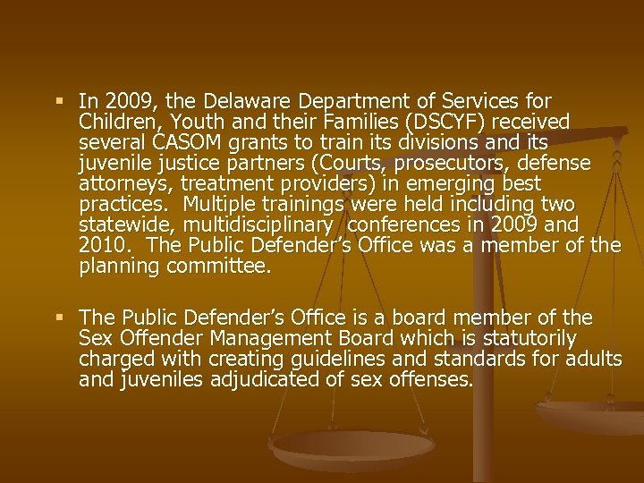 § In 2009, the Delaware Department of Services for Children, Youth and their Families
