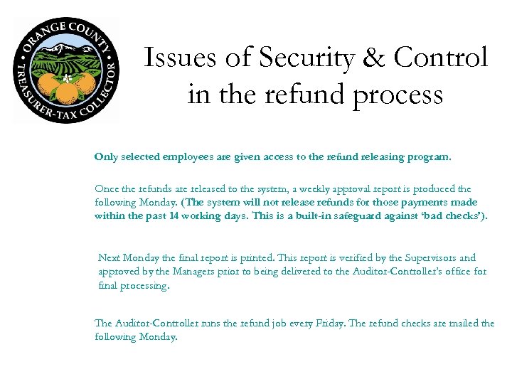 Issues of Security & Control in the refund process Only selected employees are given