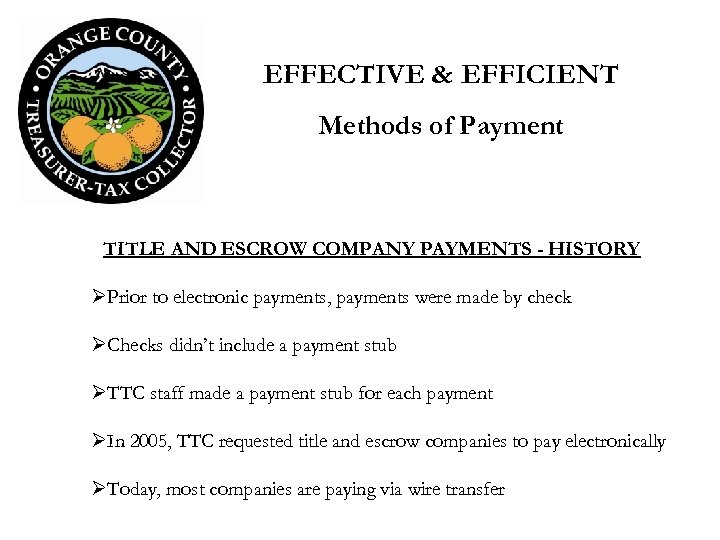 EFFECTIVE & EFFICIENT Methods of Payment TITLE AND ESCROW COMPANY PAYMENTS - HISTORY ØPrior