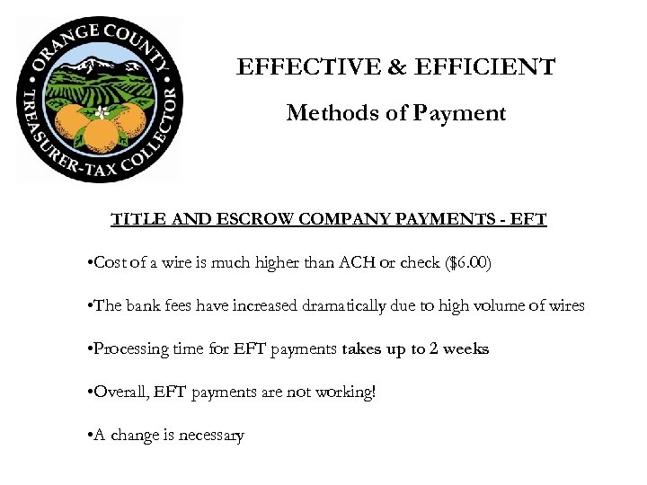 EFFECTIVE & EFFICIENT Methods of Payment TITLE AND ESCROW COMPANY PAYMENTS - EFT •