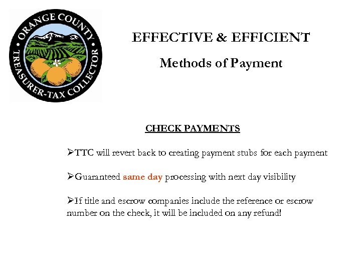 EFFECTIVE & EFFICIENT Methods of Payment CHECK PAYMENTS ØTTC will revert back to creating