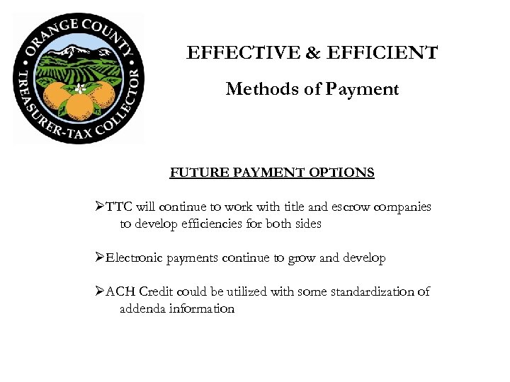 EFFECTIVE & EFFICIENT Methods of Payment FUTURE PAYMENT OPTIONS ØTTC will continue to work