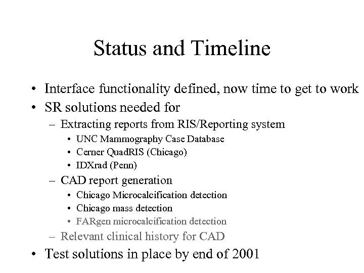Status and Timeline • Interface functionality defined, now time to get to work •