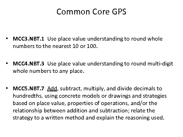 Common Core GPS • MCC 3. NBT. 1 Use place value understanding to round