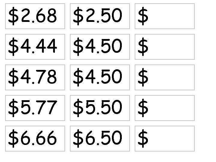 $2. 68 $2. 50 $ $4. 44 $4. 50 $ $4. 78 $4. 50