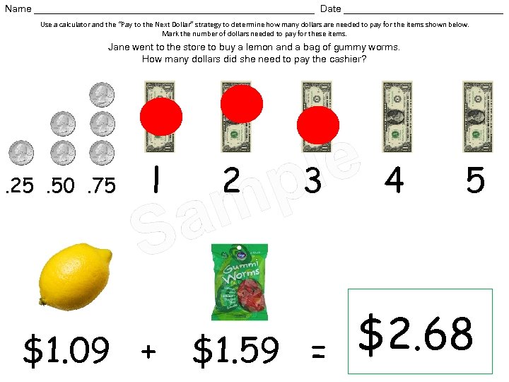 Name __________________________ Date _______________ Use a calculator and the “Pay to the Next Dollar”