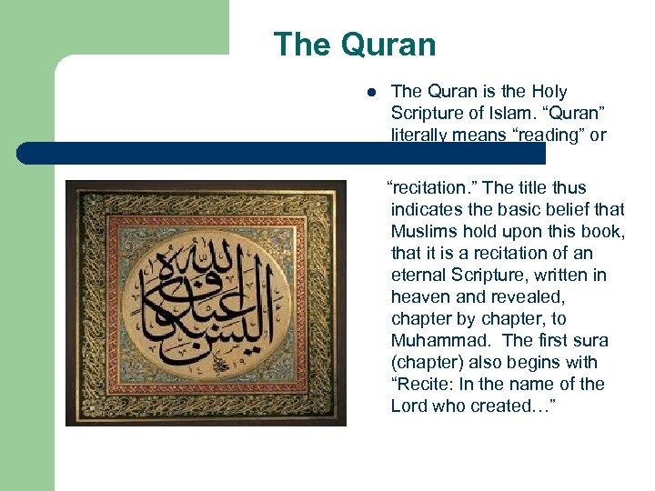 The Quran l The Quran is the Holy Scripture of Islam. “Quran” literally means