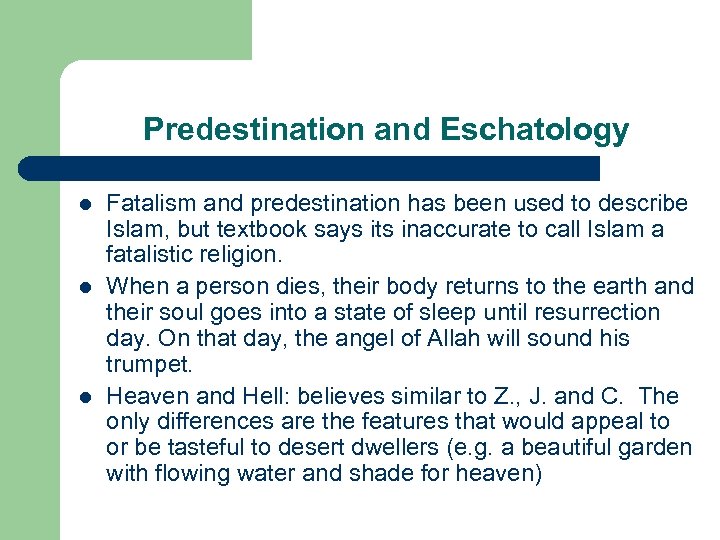 Predestination and Eschatology l l l Fatalism and predestination has been used to describe