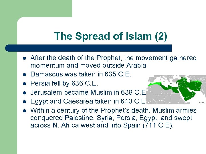 The Spread of Islam (2) l l l After the death of the Prophet,