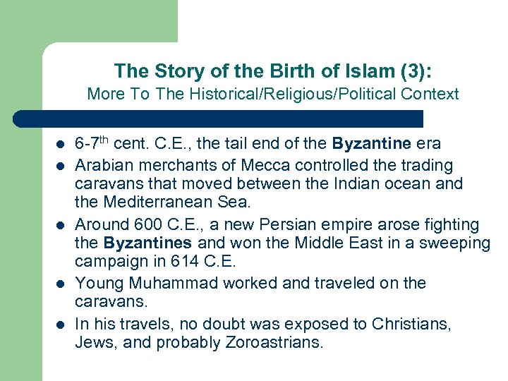 The Story of the Birth of Islam (3): More To The Historical/Religious/Political Context l