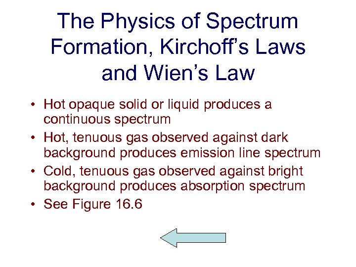 The Physics of Spectrum Formation, Kirchoff’s Laws and Wien’s Law • Hot opaque solid