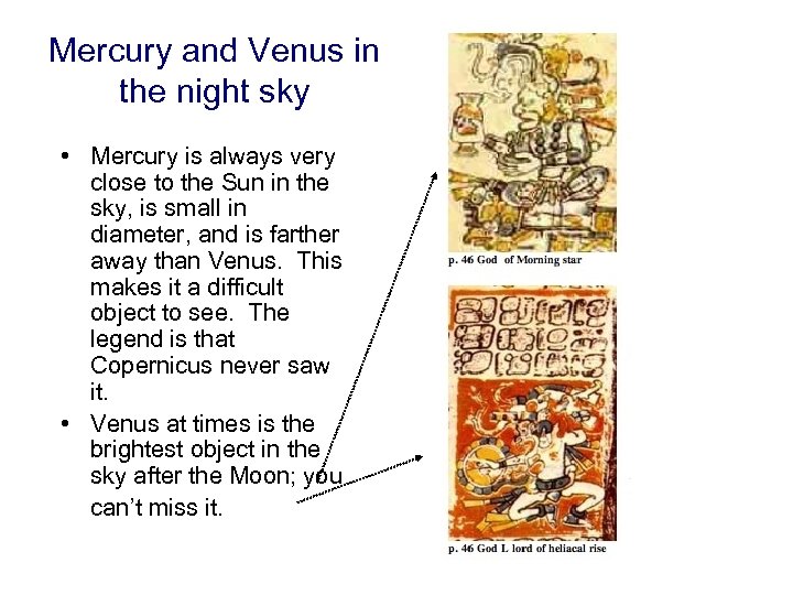 Mercury and Venus in the night sky • Mercury is always very close to
