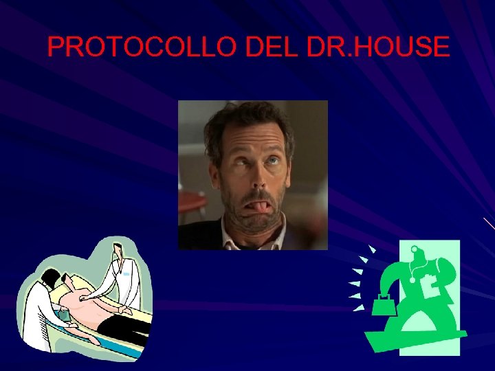 PROTOCOLLO DEL DR. HOUSE 