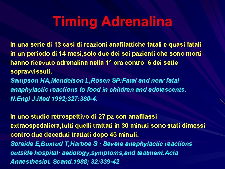 Timing Adrenalina In una serie di 13 casi di reazioni anafilattiche fatali e quasi
