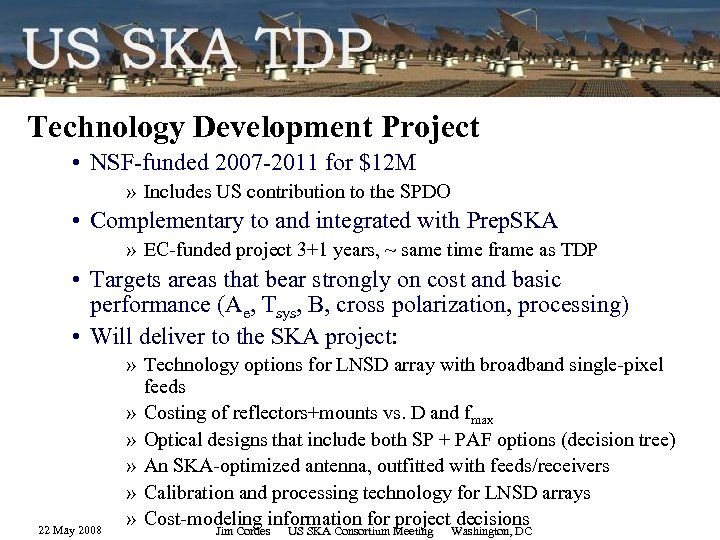 Technology Development Project • NSF-funded 2007 -2011 for $12 M » Includes US contribution