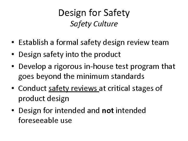 Design for Safety Culture • Establish a formal safety design review team • Design