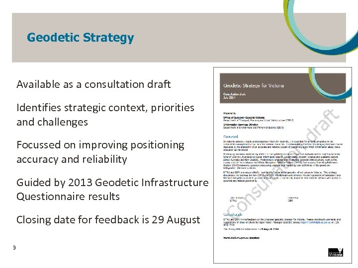 Geodetic Strategy Available as a consultation draft Identifies strategic context, priorities and challenges Focussed