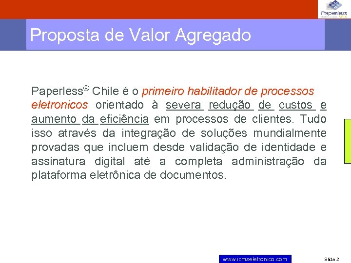 Proposta de Valor Agregado Paperless® Chile é o primeiro habilitador de processos eletronicos orientado