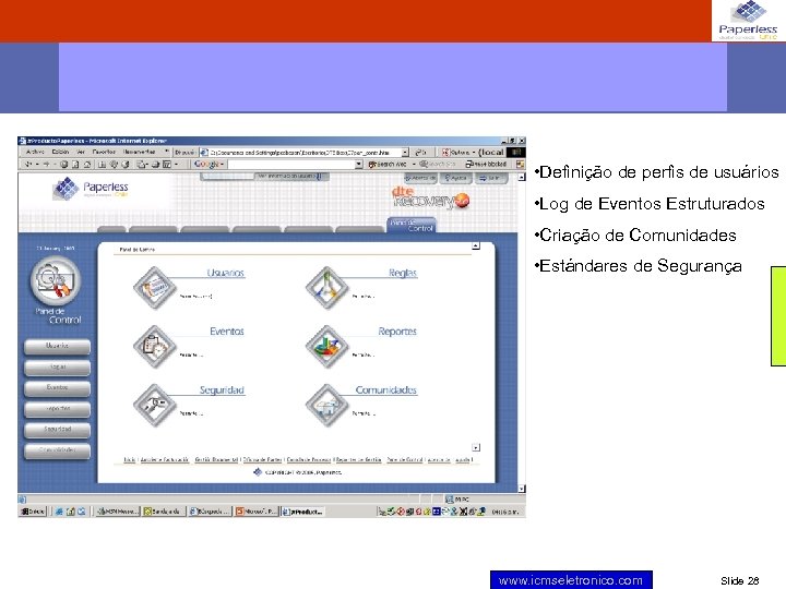  • Definição de perfis de usuários • Log de Eventos Estruturados • Criação