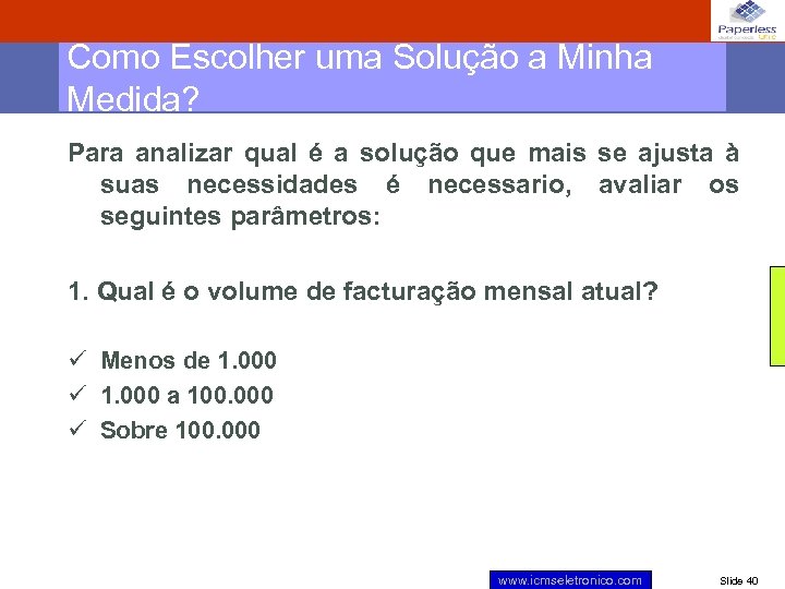 Como Escolher uma Solução a Minha Medida? Para analizar qual é a solução que