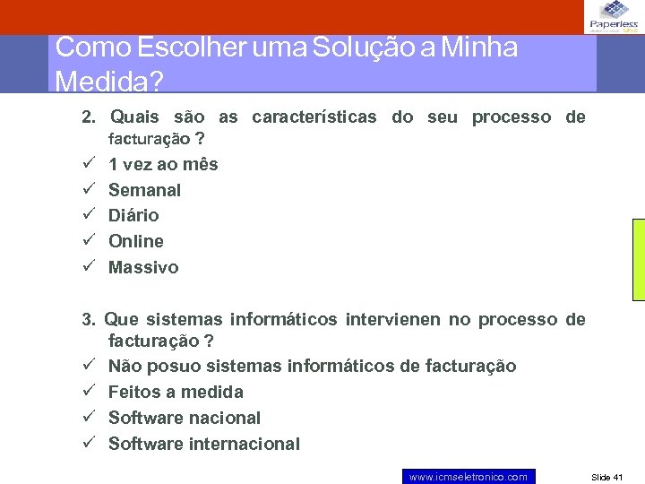 Como Escolher uma Solução a Minha Medida? 2. Quais são as características do seu