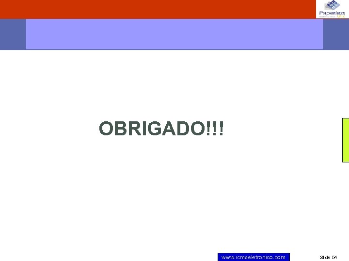 OBRIGADO!!! www. icmseletronico. com Slide 54 