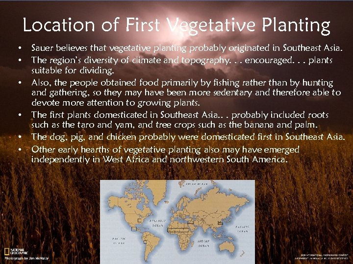 Location of First Vegetative Planting • • • Sauer believes that vegetative planting probably