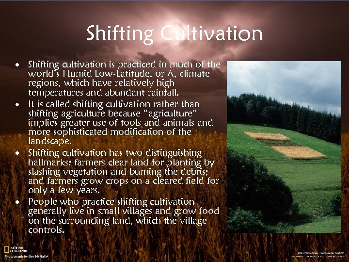 Shifting Cultivation · Shifting cultivation is practiced in much of the world’s Humid Low-Latitude,